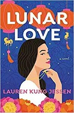 Lunar love : a novel / Lauren Kung Jessen.