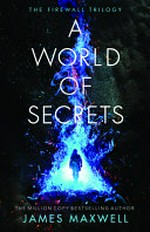 A world of secrets / James Maxwell.