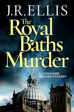 The royal baths murder / J.R. Ellis.