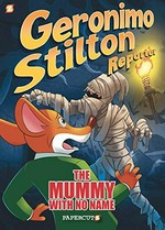 Geronimo Stilton reporter. by Geronimo Stilton ; script by Dario Sicchio based on the episode by Kurt Weldon ; art by Alessandro Muscillo ; color by Christian Aliprandi. #4, The mummy with no name /