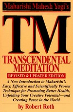 Maharishi Mahesh Yogi's TM, transcendental meditation / by Robert Roth.