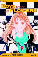 Boys over flowers, Hana Yori Dango. story and art by Yoko Kamio; English adaptation by Gerard Jones. v. 2 /