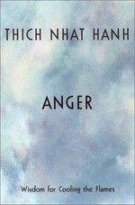 Anger : wisdom for cooling the flames / Thich Nhat Hanh.
