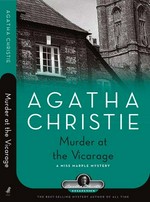Murder at the vicarage : a Miss Marple mystery / Agatha Christie.