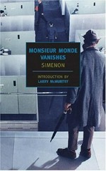 Monsieur Monde vanishes / Georges Simenon ; translated from the French by Jean Stewart ; introduction by Larry McMurtry.