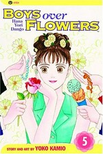 Boys over flowers, Hana Yori Dango : vol 5 / story and art by Yoko Kamio; English adaptation by Gerard Jones.