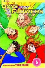 Boys over flowers, Hana Yori Dango : vol 6 / story and art by Yoko Kamio; English adaptation by Gerard Jones.