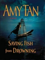 Saving fish from drowning / Amy Tan.