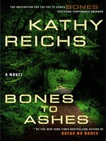 Bones to ashes / Kathy Reichs.