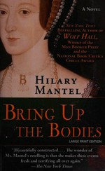 Bring up the bodies / Hilary Mantel.
