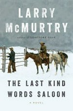 The Last Kind Words Saloon / Larry McMurtry.