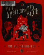 Warren the 13th and the All-Seeing Eye / written by Tania Del Rio ; illustrated & designed by Will Staehle.