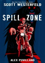Spill zone. Scott Westerfeld, Alex Puvilland ; colors by Hilary Sycamore. [1] /