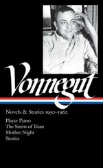 Novels & stories, 1950-1962 / Kurt Vonnegut ; Sidney Offit, editor.