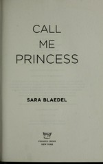 Call me princess : a novel / Sara Blaedel.