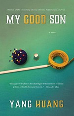 My good son : a novel / by Yang Huang.