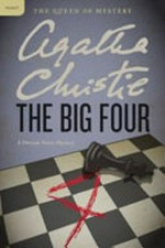 The big four : a Hercule Poirot mystery / Agatha Christie.