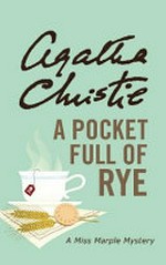 A pocket full of rye : a Miss Marple mystery / Agatha Christie.