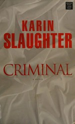 Criminal / Karin Slaughter.