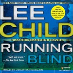 Running blind: a Jack Reacher novel / Lee Child.