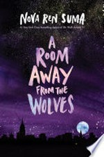 A room away from the wolves / Nova Ren Suma.