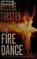 The fire dance / Helene Tursten, translation by ; Laura A. Wideburg.