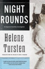 Night rounds / Helene Tursten ; translation by Laura A. Wideburg.