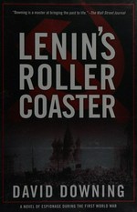 Lenin's roller coaster / David Downing.