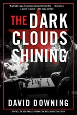 The dark clouds shining / David Downing.
