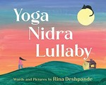 Yoga Nidra lullaby / words and pictures by Rina Deshpande.