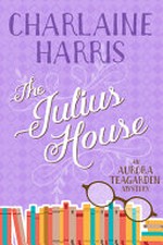 The Julius house / Charlaine Harris.