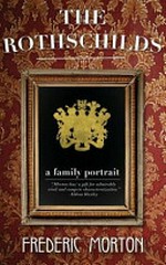 The Rothschilds : a family portrait / Frederic Morton.