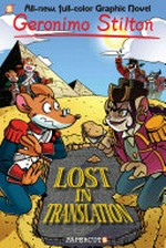 Lost in translation: by Geronimo Stilton ; cover by Ryan Jampole ; colour by Matt Herms ; lettering by Wilson Ramos Jr. ; translation by Namette McGuinness.