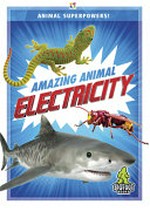 Amazing animal electricity / by Temple Colton.