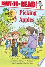 Picking apples / written by Margaret McNamara ; illustrated by Mike Gordon.