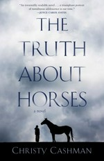 The truth about horses : a novel / Christy Cashman.