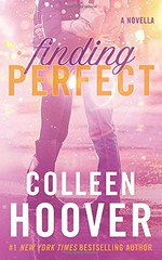 Finding perfect : a novella / Colleen Hoover.