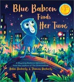 Blue baboon finds her tune / Helen Docherty & Thomas Docherty.