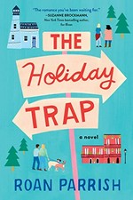 The holiday trap : a novel / Roan Parrish.