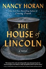 The house of Lincoln : a novel / Nancy Horan.
