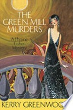 The green mill murder / Kerry Greenwood.