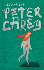 Illywhacker / Peter Carey.