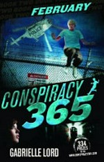 Conspiracy 365 : book two : February / Gabrielle Lord.