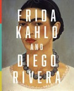 Frida Kahlo and Diego Rivera : from the Jacques and Natasha Gelman collection / contributors, Nicholas Chambers, Robert R Littman ; foreword, Michael Brand.