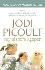 My sister's keeper: Jodi Picoult.