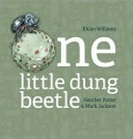 One little dung beetle / Rhiân Williams ; with illustrations by Heather Potter & Mark Jackson.