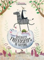 Unlikely friendships in nature / [illustrated by] Linh Dao & [written by] Pavla Hanáčková.
