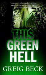 This green hell / Greig Beck.