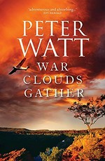 War clouds gather / Peter Watt.