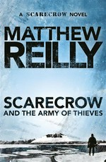 Scarecrow and the army of thieves: Matthew Reilly.